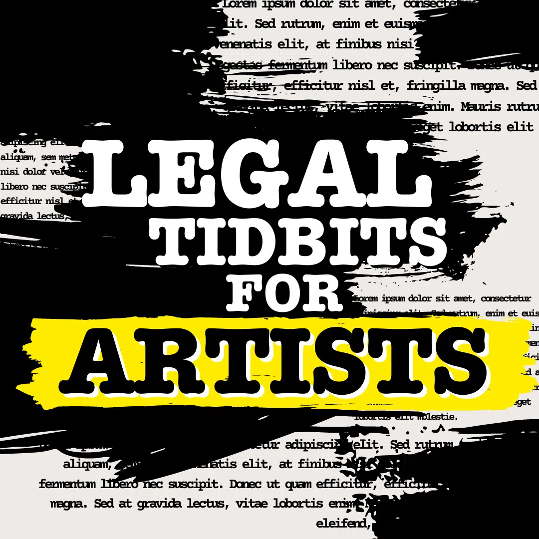 text with ink over top and headline "legal tidbits for artists